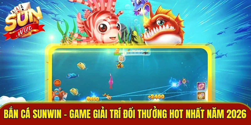 Bắn Cá Sunwin