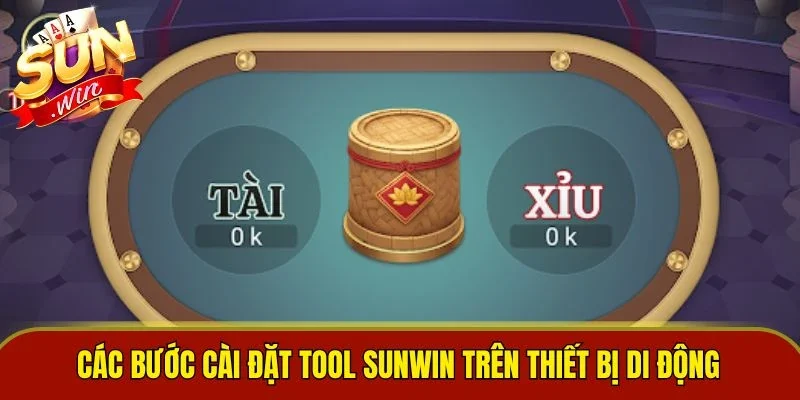 Các bước cài đặt tool Sunwin trên thiết bị di động