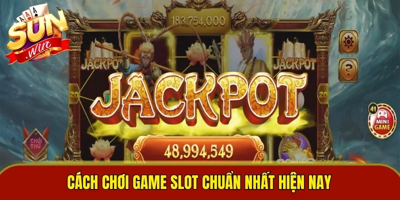 Cách chơi game slot chuẩn nhất hiện nay
