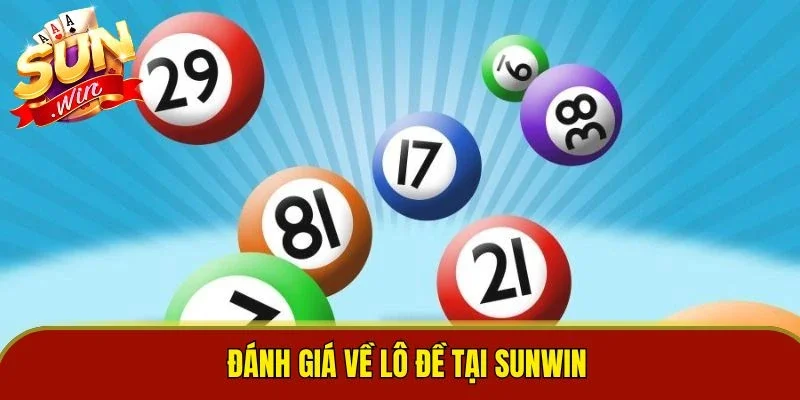 Đánh giá về lô đề tại Sunwin