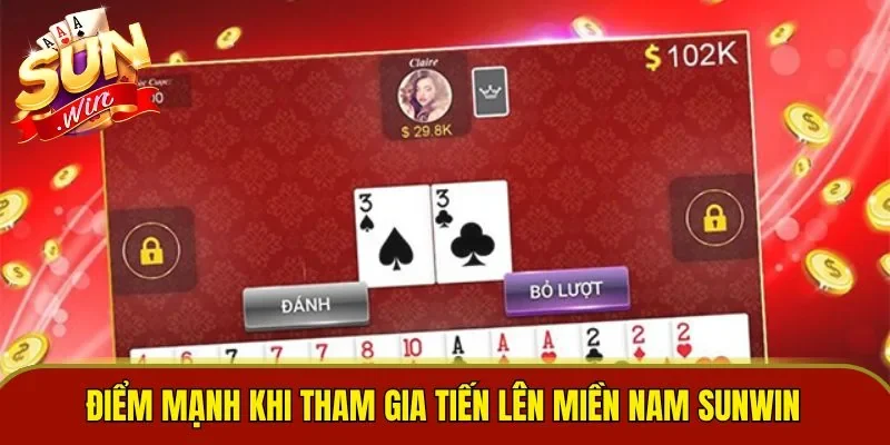 Điểm mạnh khi tham gia tiến lên miền Nam Sunwin