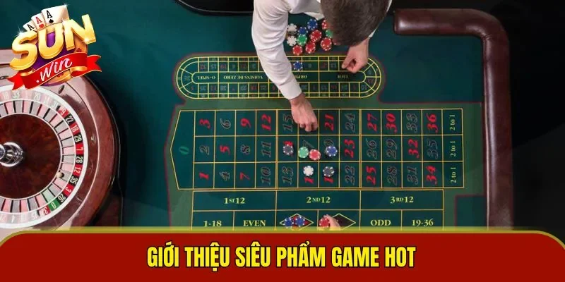 Giới thiệu siêu phẩm game hot