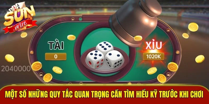 Một số những quy tắc quan trọng cần tìm hiểu kỹ trước khi chơi