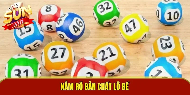 Nắm rõ bản chất lô đề