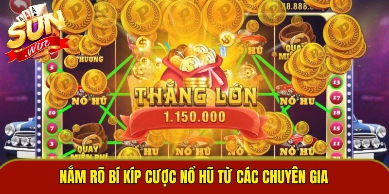 Nắm rõ bí kíp cược nổ hũ từ các chuyên gia