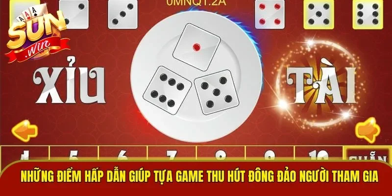 Những điểm hấp dẫn giúp tựa game thu hút đông đảo người tham gia
