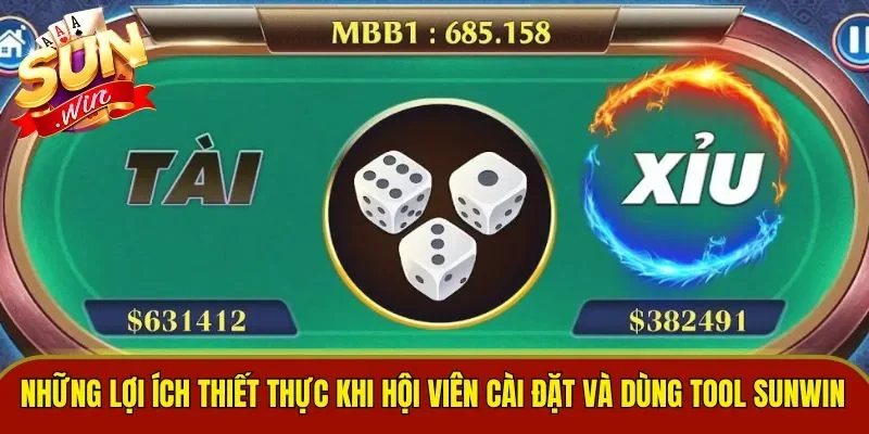 Những lợi ích thiết thực khi hội viên cài đặt và dùng tool Sunwin