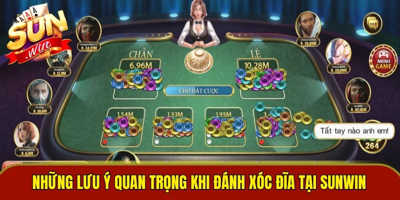 Những lưu ý quan trọng khi đánh xóc đĩa tại Sunwin