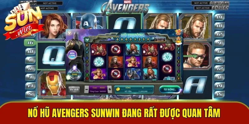 Nổ hũ Avengers Sunwin đang rất được quan tâm
