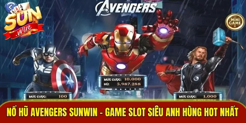 Nổ Hũ Avengers Sunwin