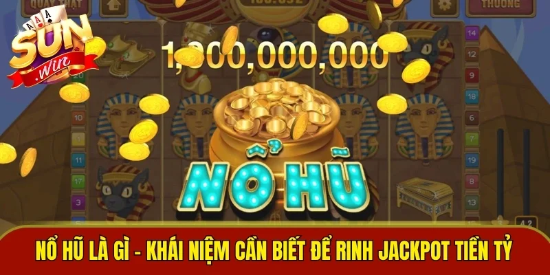 Nổ Hũ Là Gì