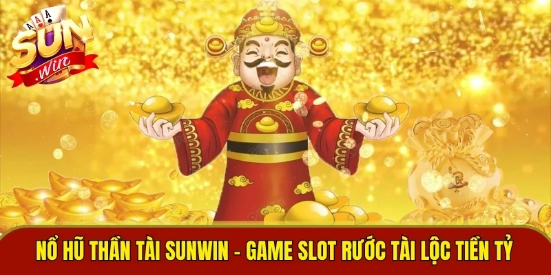 Nổ Hũ Thần Tài Sunwin