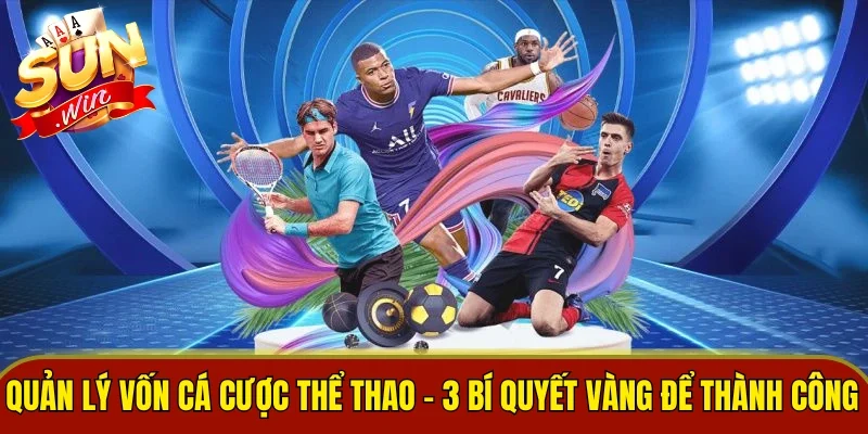 Quản Lý Vốn Cá Cược Thể Thao