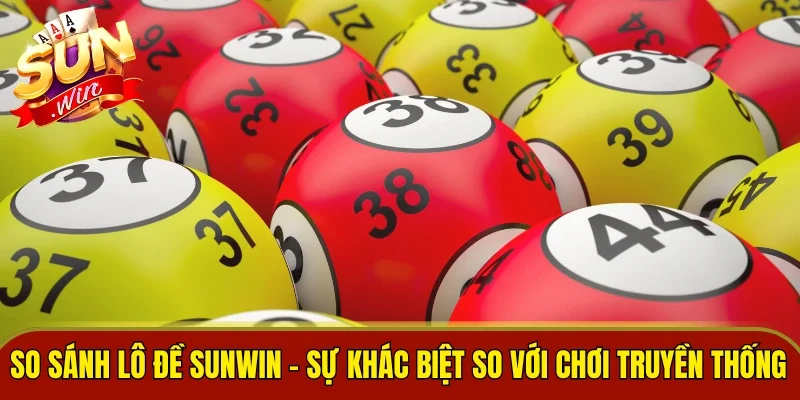 So Sánh Lô Đề Sunwin