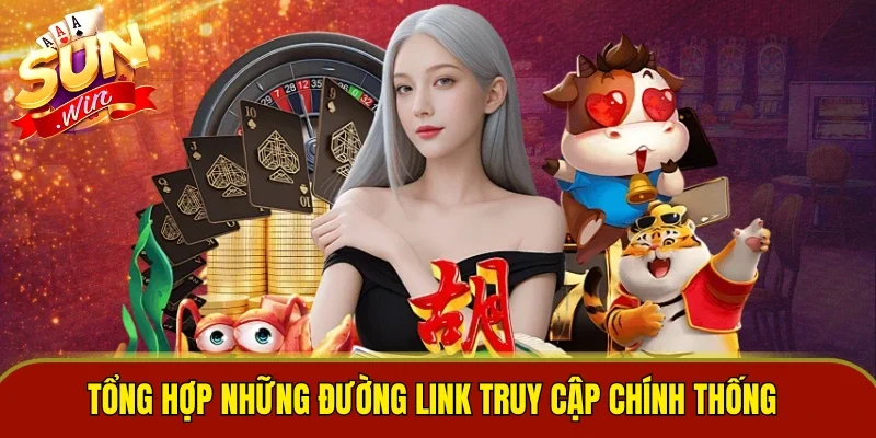 Tổng hợp những đường link truy cập chính thống
