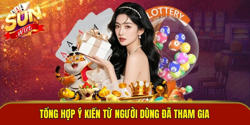 Tổng hợp ý kiến từ người dùng đã tham gia