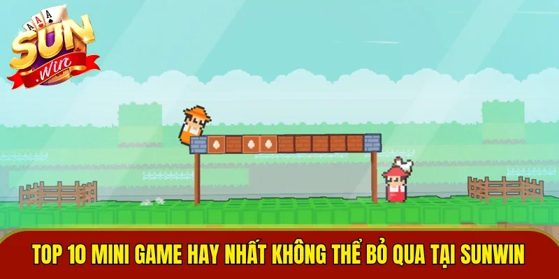 Top 10 Mini Game Hay Nhất
