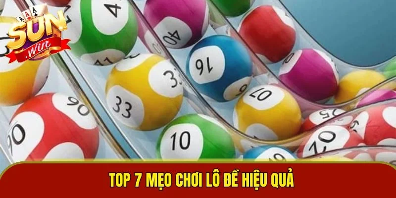 Top 7 mẹo chơi lô đề hiệu quả