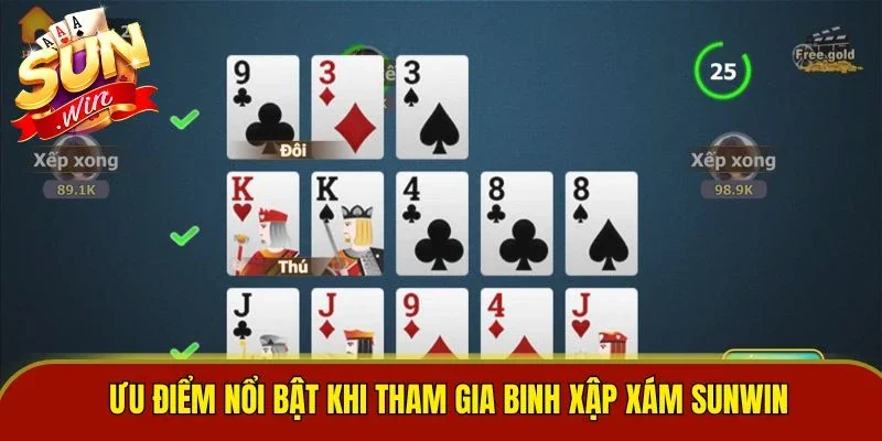Ưu điểm nổi bật khi tham gia binh xập xám Sunwin