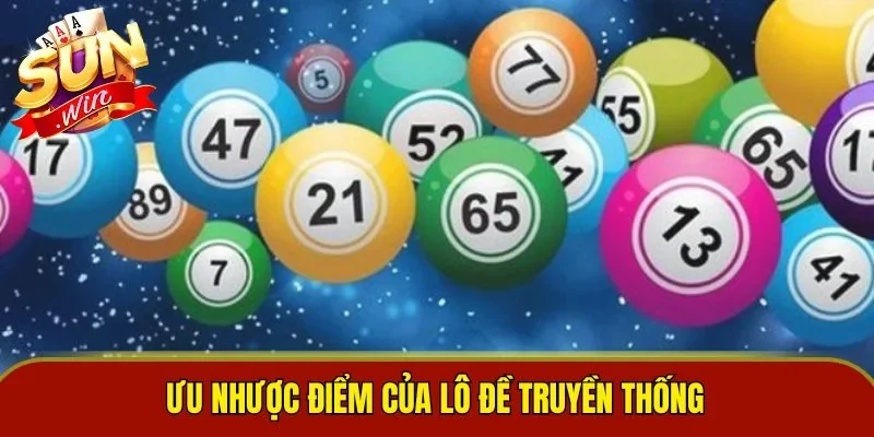 Ưu nhược điểm của lô đề truyền thống