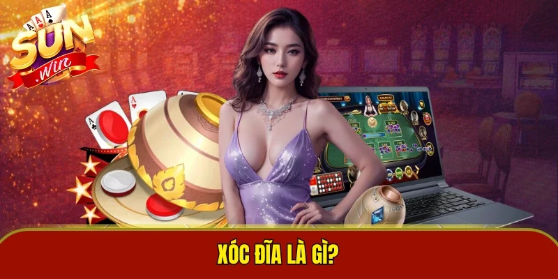 Xóc Đĩa Là Gì